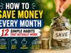 How to Save Money Every Month: 12 Simple Habits That Actually Work How to Save Money Every Month: 12 Simple Habits That Actually Work