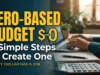 How to Create a Zero-Based Budget: 5 Simple Steps for Beginners How to Create a Zero-Based Budget: 5 Simple Steps for Beginners
