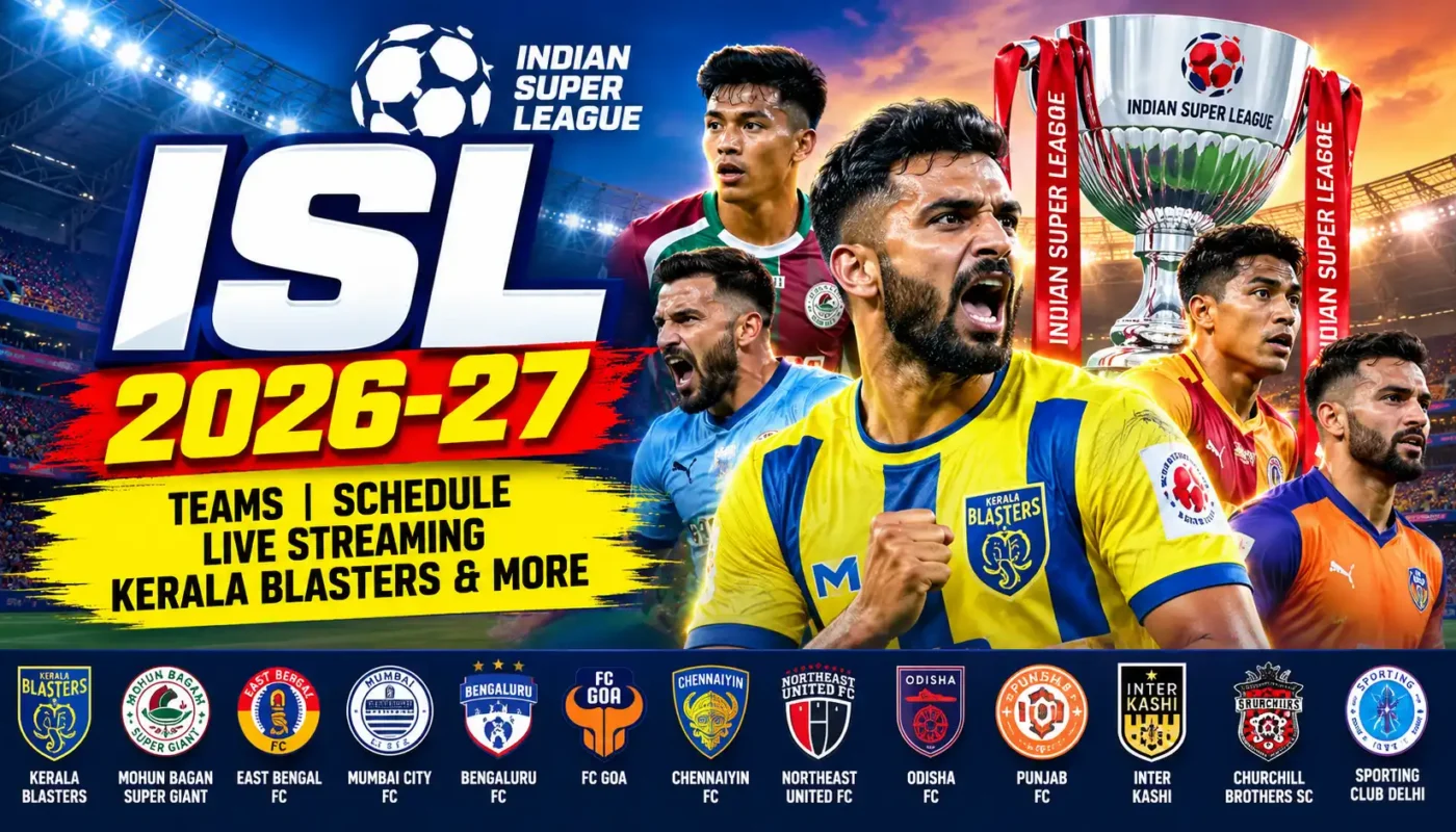 ISL 2026–27: Schedule, Teams and Kerala Blasters
